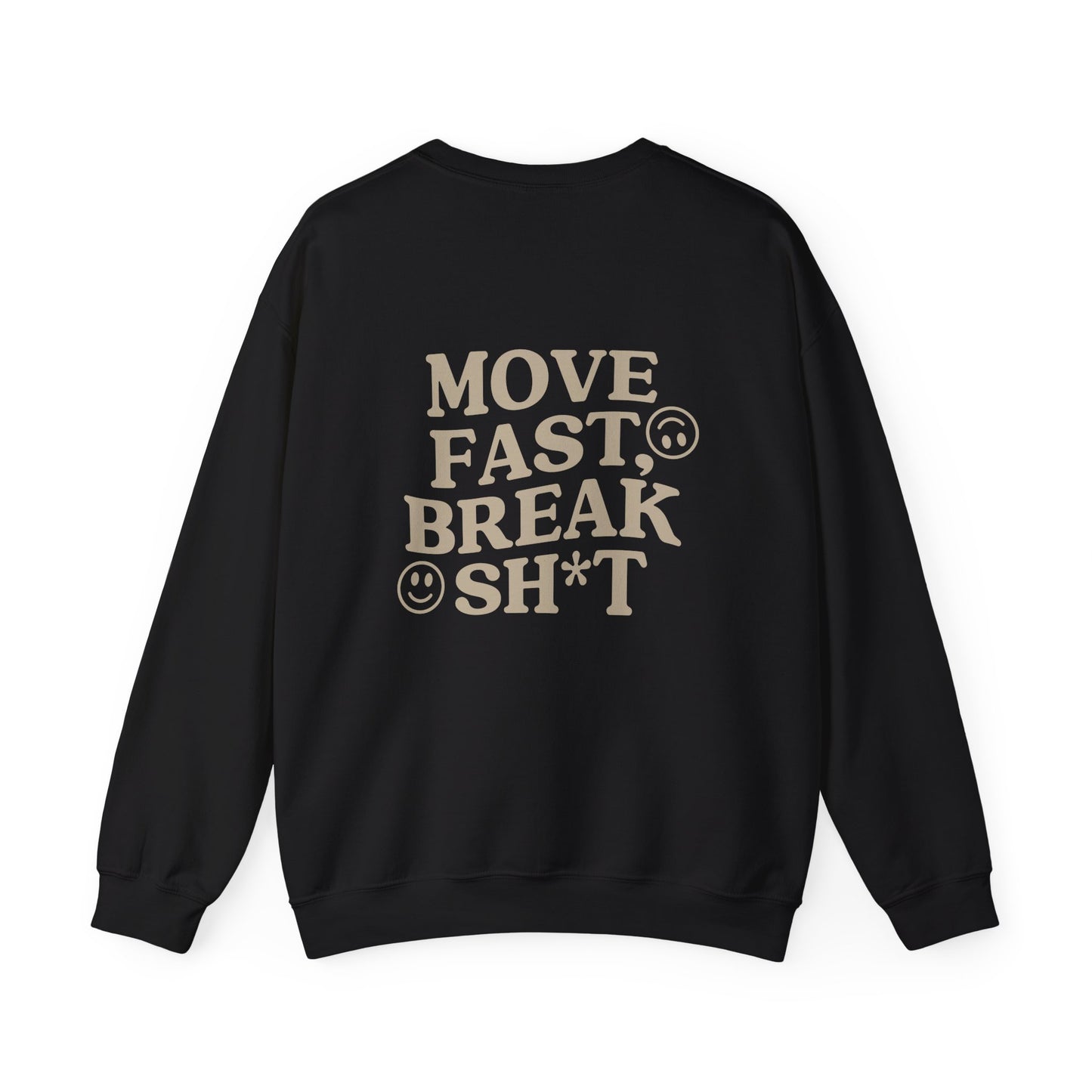 Move Fast, Break Sh*t Crewneck Sweatshirt