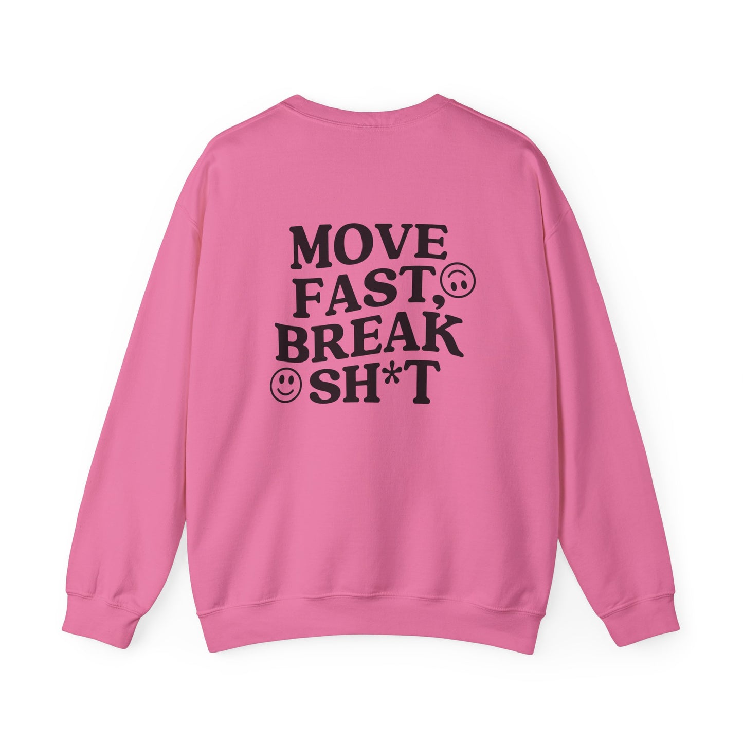 Move Fast, Break Sh*t Crewneck Sweatshirt
