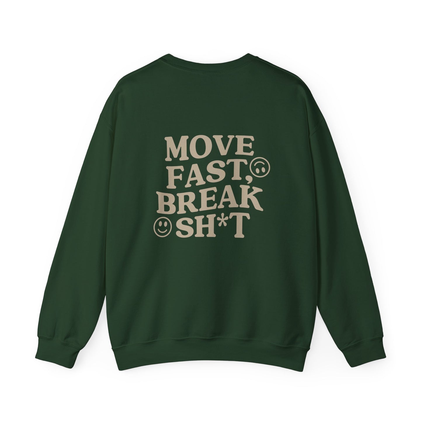 Move Fast, Break Sh*t Crewneck Sweatshirt