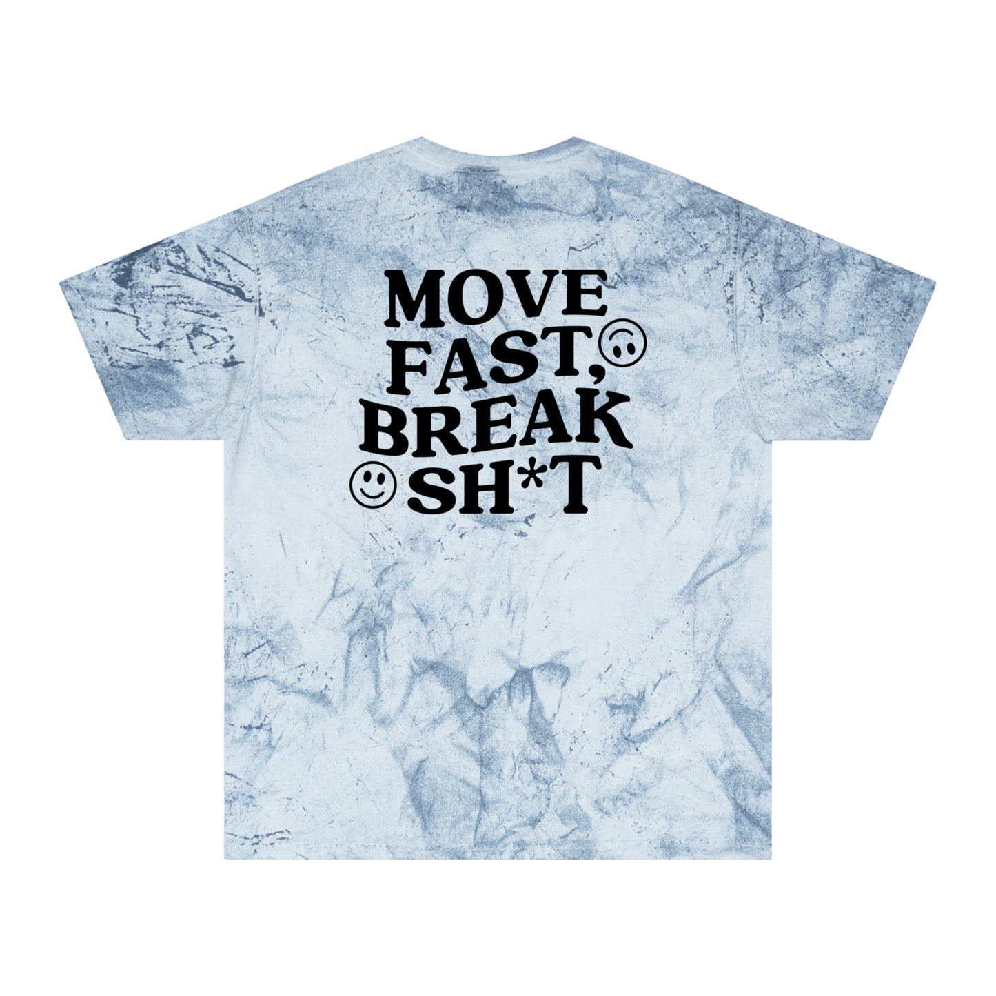 Move Fast, Break Sh*t Color Blast Tee