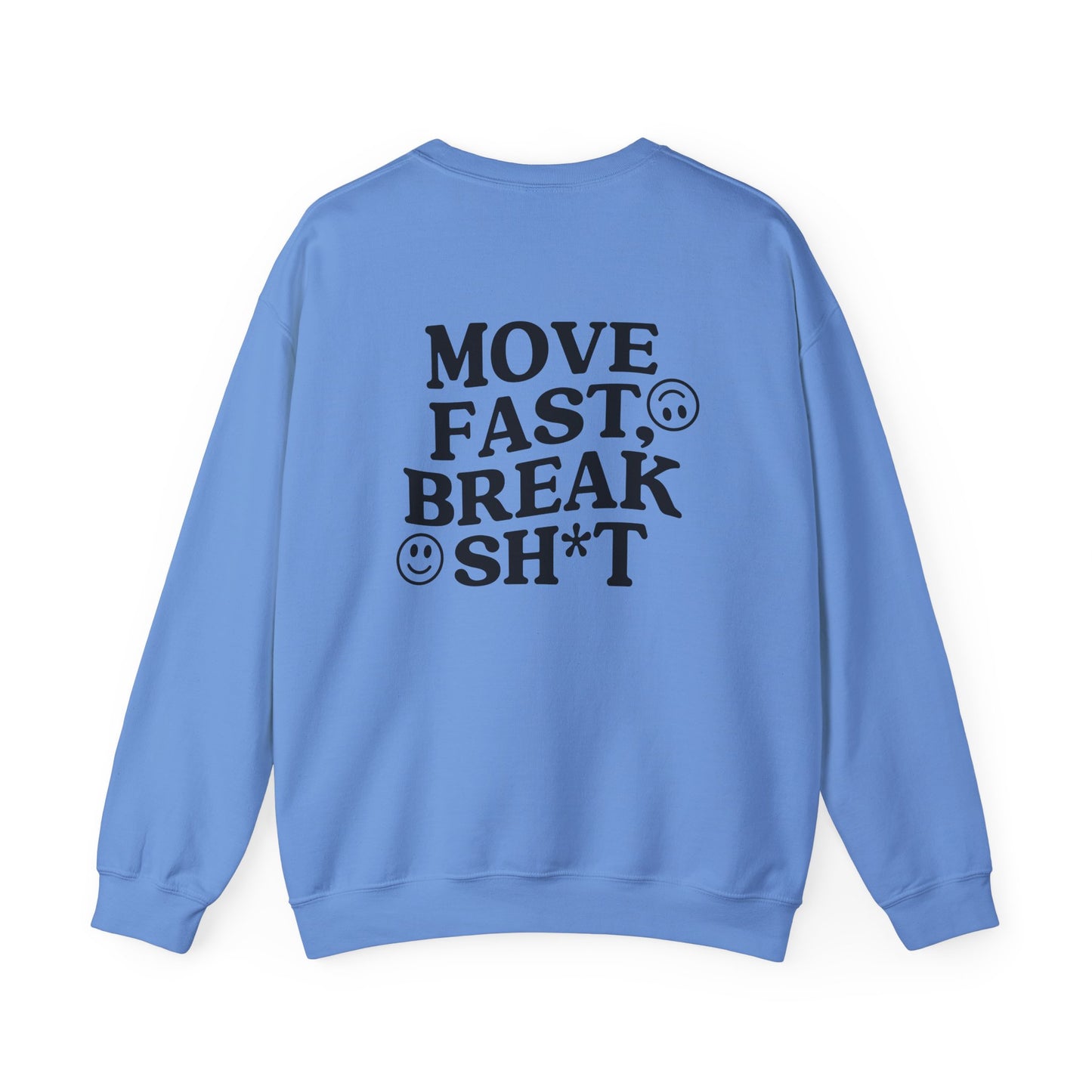 Move Fast, Break Sh*t Crewneck Sweatshirt