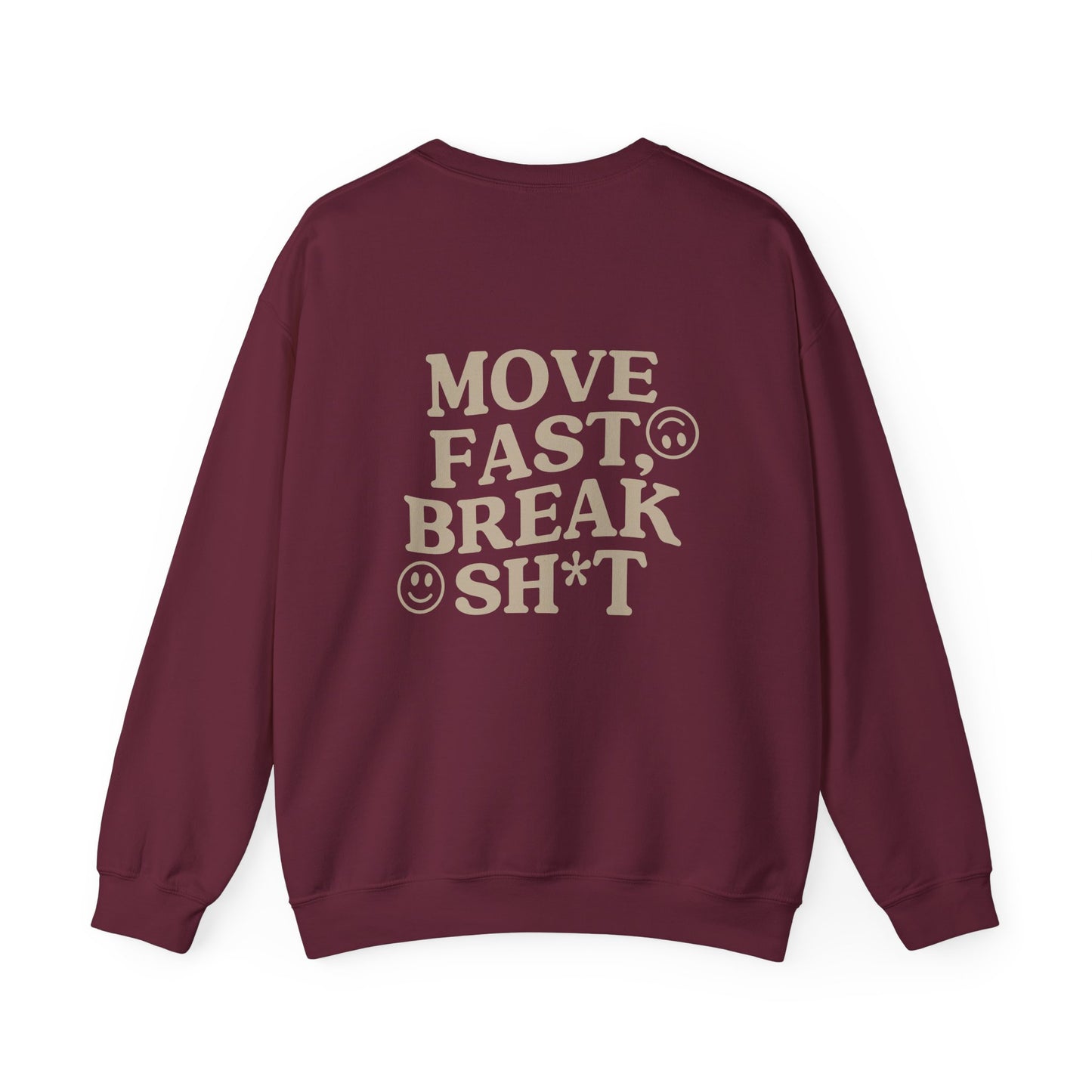 Move Fast, Break Sh*t Crewneck Sweatshirt