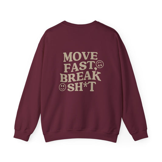 Move Fast, Break Sh*t Crewneck Sweatshirt