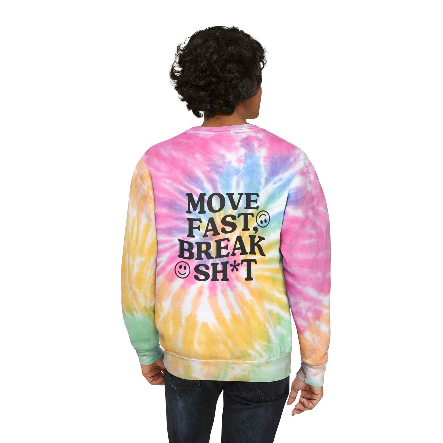 Move Fast, Break Sh*t Tie-Dye Sweatshirt