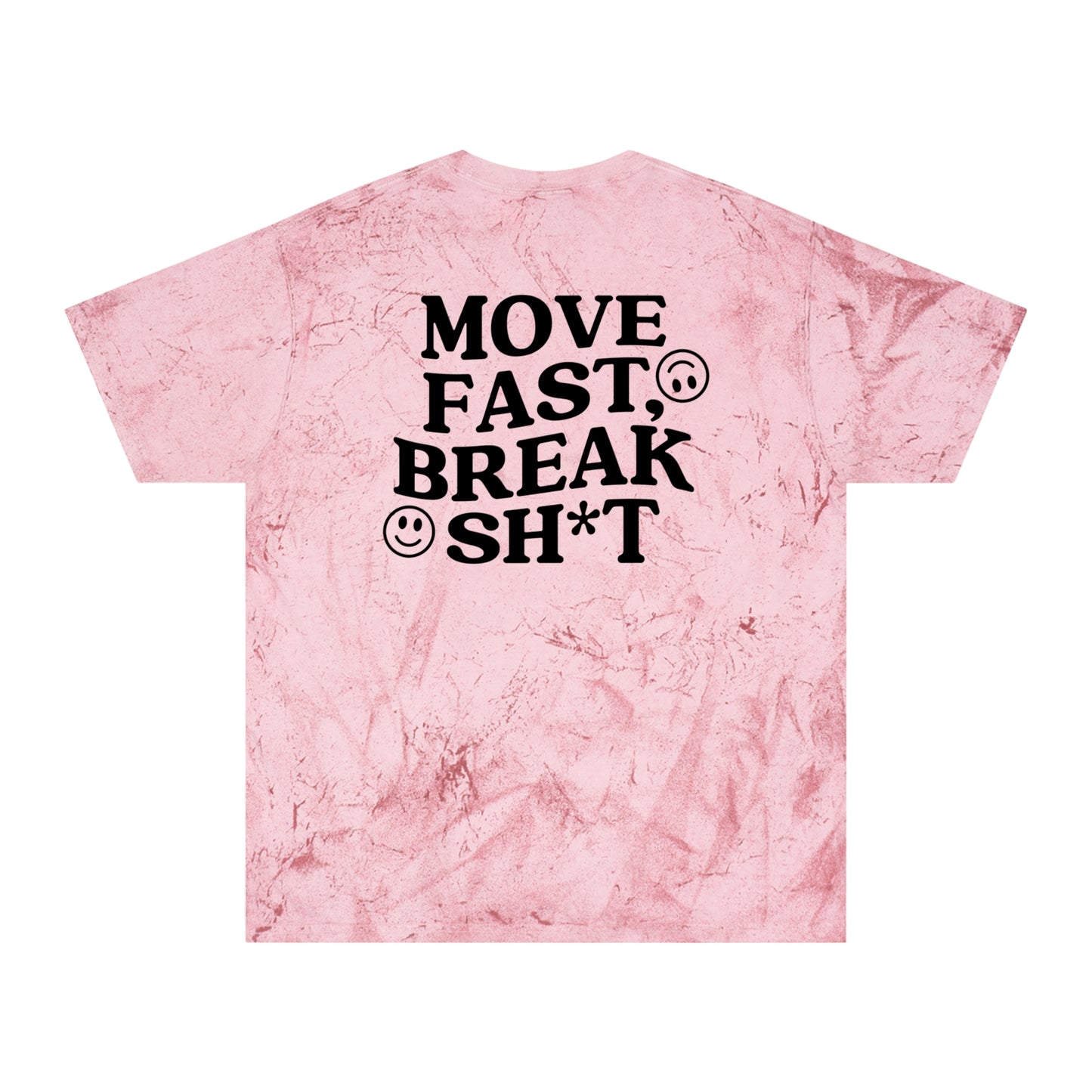 Move Fast, Break Sh*t Color Blast Tee