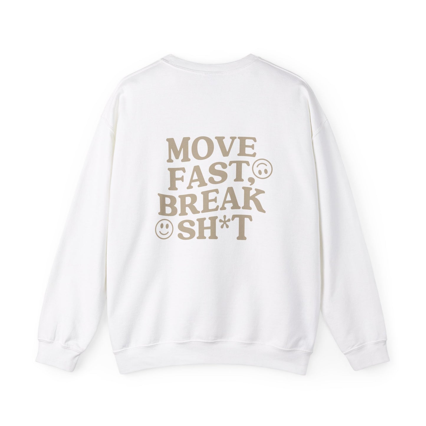 Move Fast, Break Sh*t Crewneck Sweatshirt