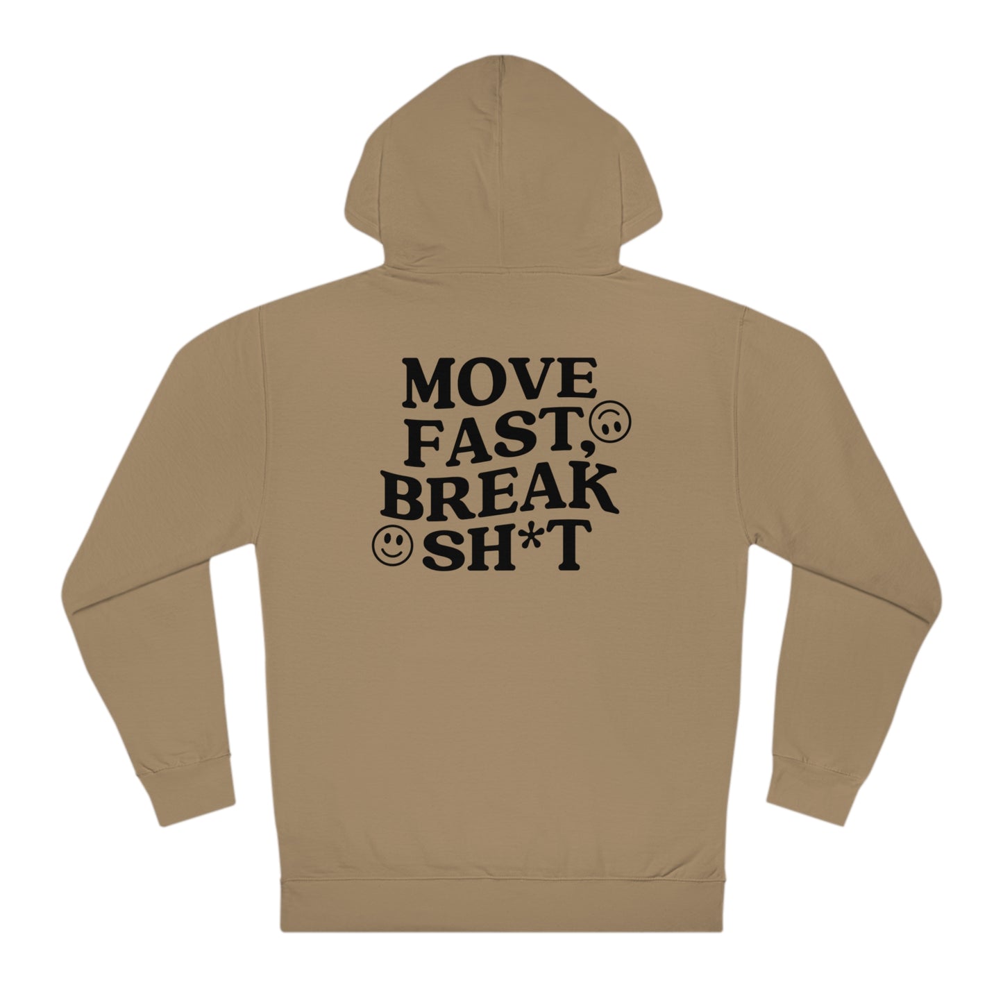 Move Fast, Break Sh*t Hoodie
