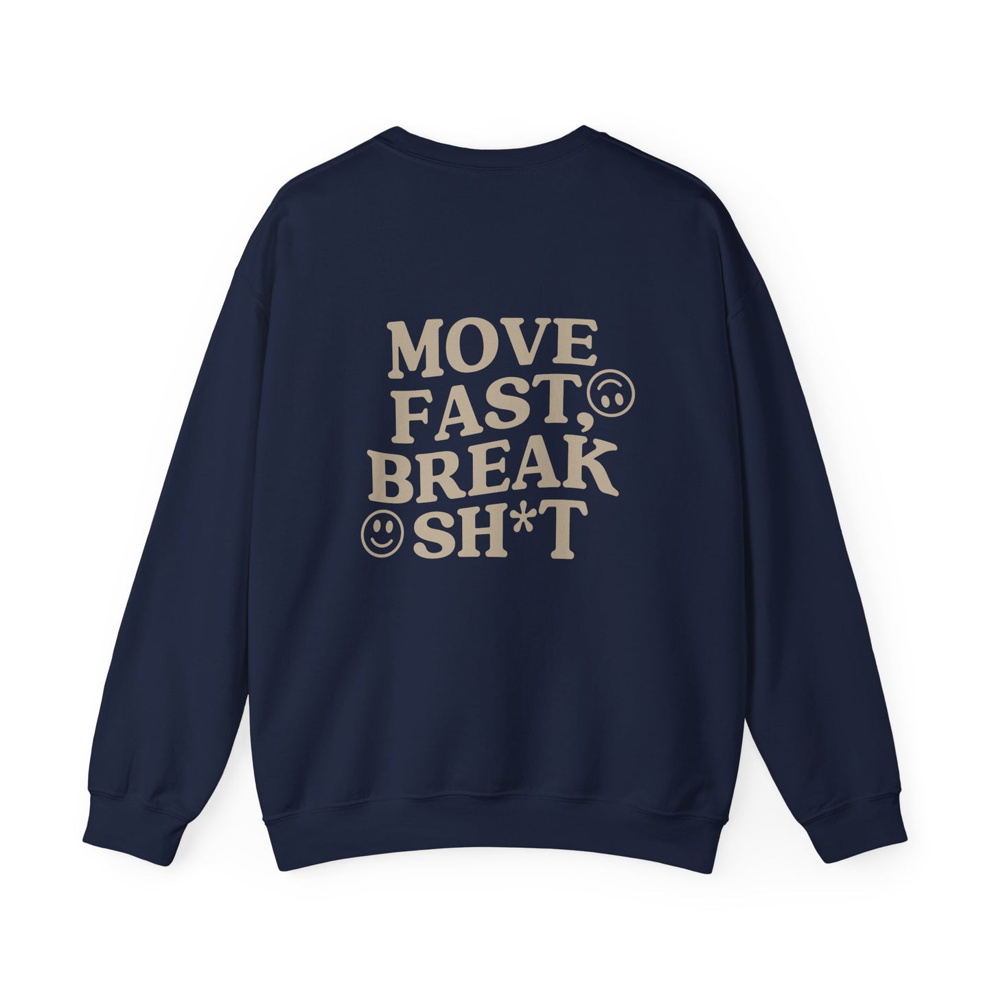 Move Fast, Break Sh*t Crewneck Sweatshirt