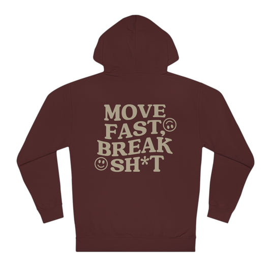 Move Fast, Break Sh*t Hoodie